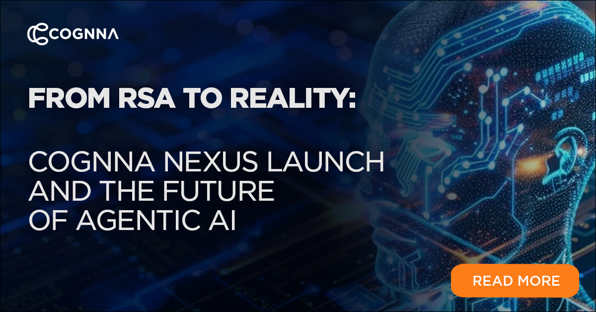 From RSA to Reality: COGNNA Nexus Launch and the Future of Agentic AI